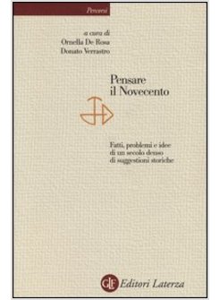 PENSARE IL NOVECENTO. FATTI, PROBLEMI E IDEE DI UN SECOLO DENSO DI SUGGESTIONI