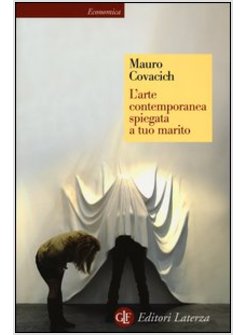 L'ARTE CONTEMPORANEA SPIEGATA A TUO MARITO