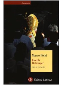 JOSEPH RATZINGER. CRISI DI UN PAPATO