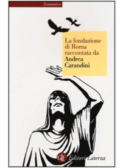 LA FONDAZIONE DI ROMA RACCONTATA DA ANDREA CARANDINI