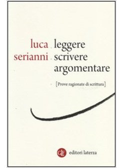 LEGGERE, SCRIVERE, ARGOMENTARE. PROVE RAGIONATE DI SCRITTURA