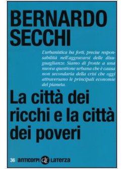 LA CITTA' DEI RICCHI, LA CITTA' DEI POVERI 