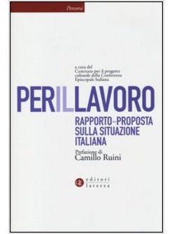 PER IL LAVORO. RAPPORTO-PROPOSTA SULLA SITUAZIONE ITALIANA