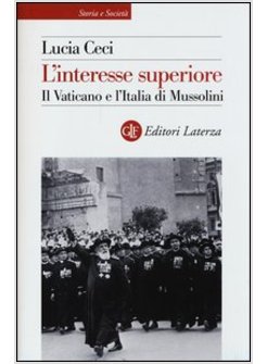 L'INTERESSE SUPERIORE IL VATICANO E L'ITALIA DI MUSSOLINI