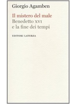 IL MISTERO DEL MALE BENEDETTO XVI E LA FINE DEI TEMPI