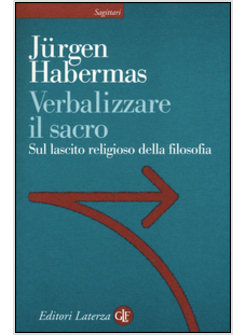 VERBALIZZARE IL SACRO. SUL LASCITO RELIGIOSO DELLA FILOSOFIA