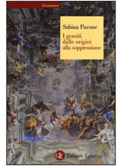 I GESUITI DALLE ORIGINI ALLA SOPPRESSIONE