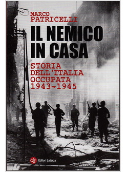 IL NEMICO IN CASA. STORIA DELL'ITALIA OCCUPATA 1943-1945