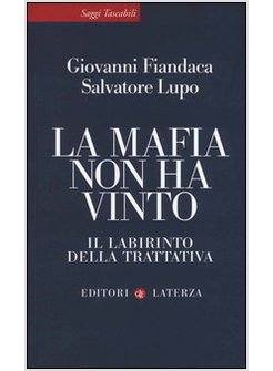 LA MAFIA NON HA VINTO. IL LABIRINTO DELLA TRATTATIVA