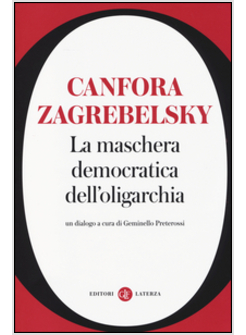 LA MASCHERA DEMOCRATICA DELL'OLIGARCHIA