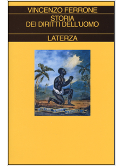 STORIA DEI DIRITTI DELL'UOMO. L'ILLUMINISMO E LA COSTRUZIONE DEL LINGUAGGIO