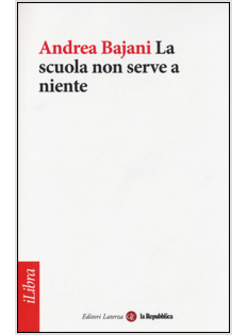 LA SCUOLA NON SERVE A NIENTE