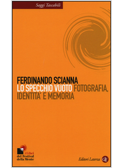LO SPECCHIO VUOTO. FOTOGRAFIA, IDENTITA' E MEMORIA