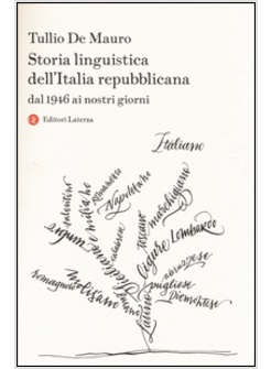 STORIA LINGUISTICA DELL'ITALIA REPUBBLICANA. DAL 1946 AI NOSTRI GIORNI