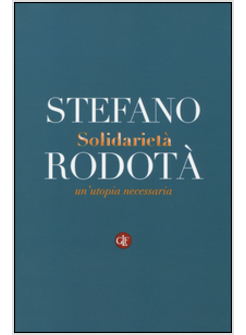 SOLIDARIETA'. UN'UTOPIA NECESSARIA