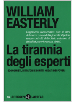 LA TIRANNIA DEGLI ESPERTI. ECONOMISTI, DITTATORI E DIRITTI NEGATI DEI POVERI