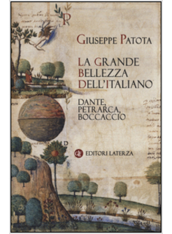LA GRANDE BELLEZZA DELL'ITALIANO. DANTE, PETRARCA, BOCCACCIO