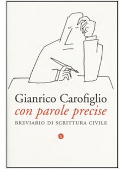 CON PAROLE PRECISE. BREVIARIO DI SCRITTURA CIVILE