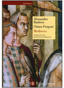 MEDIOEVO. STORIA DI VOCI, RACCONTO DI IMMAGINI