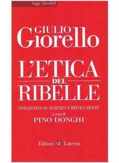 L'ETICA DEL RIBELLE. INTERVISTA SU SCIENZA E RIVOLUZIONE