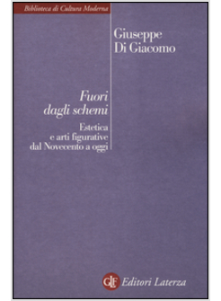 FUORI DAGLI SCHEMI. ESTETICA E ARTI FIGURATIVE DAL NOVECENTO A OGGI