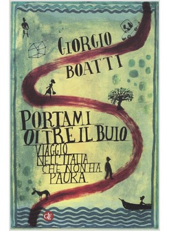 PORTAMI OLTRE IL BUIO. VIAGGIO NELL'ITALIA CHE NON HA PAURA