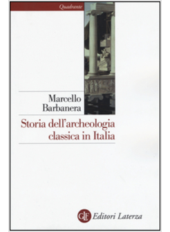 STORIA DELL'ARCHEOLOGIA CLASSICA IN ITALIA