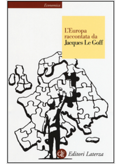 L'EUROPA RACCONTATA DA JACQUES LE GOFF
