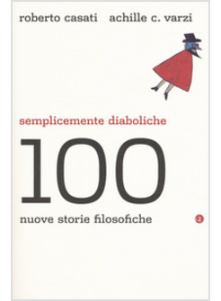 SEMPLICEMENTE DIABOLICHE. 100 NUOVE STORIE FILOSOFICHE