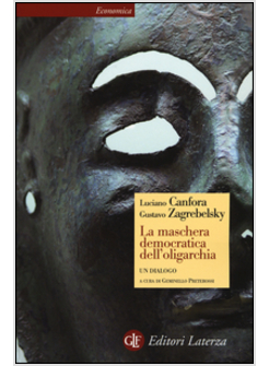 LA MASCHERA DEMOCRATICA DELL'OLIGARCHIA