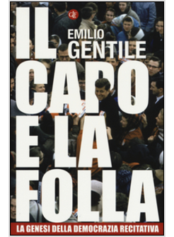 IL CAPO E LA FOLLA. LA GENESI DELLA DEMOCRAZIA RECITATIVA 