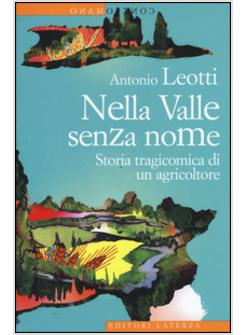 NELLA VALLE SENZA NOME. STORIA TRAGICOMICA DI UN AGRICOLTORE