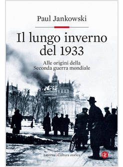 IL LUNGO INVERNO DEL 1933 ALLE ORIGINI DELLA SECONDA GUERRA MONDIALE