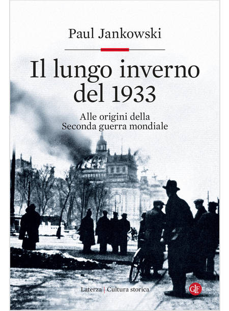 IL LUNGO INVERNO DEL 1933 ALLE ORIGINI DELLA SECONDA GUERRA MONDIALE