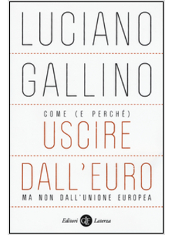 COME (E PERCHE') USCIRE DALL'EURO MA NON DALL'UNIONE EUROPEA