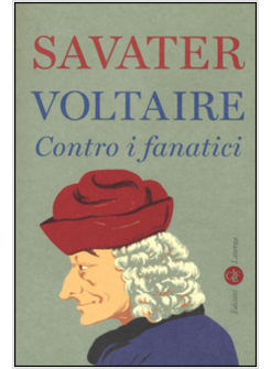 VOLTAIRE. CONTRO I FANATICI