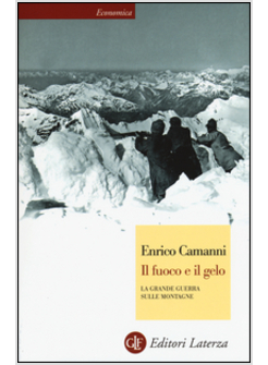 IL FUOCO E IL GELO. LA GRANDE GUERRA SULLE MONTAGNE