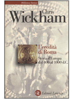L'EREDITA' DI ROMA STORIA D'EUROPA DAL 400 AL 1000 D. C.
