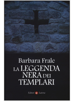 LA LEGGENDA NERA DEI TEMPLARI