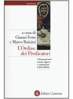 L'ORDINE DEI PREDICATORI. I DOMENICANI: STORIA, FIGURE E ISTITUZIONI (1216-2016)