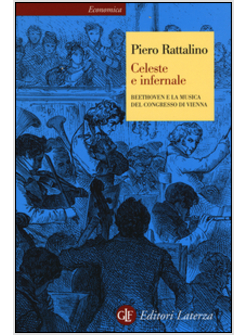 CELESTE E INFERNALE. BEETHOVEN E LA MUSICA DEL CONGRESSO DI VIENNA