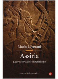 ASSIRIA. LA PREISTORIA DELL'IMPERIALISMO