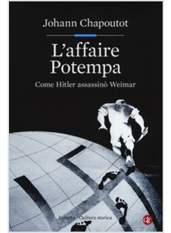 L'AFFAIRE POTEMPA. COME HITLER ASSASSINO' WEIMAR