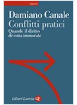 CONFLITTI PRATICI. QUANDO IL DIRITTO DIVENTA IMMORALE