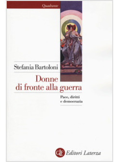 DONNE DI FRONTE ALLA GUERRA. PACE, DIRITTI E DEMOCRAZIA