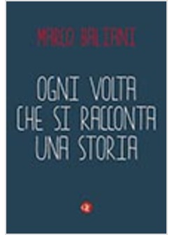 OGNI VOLTA CHE SI RACCONTA UNA STORIA