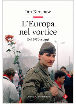 L'EUROPA NEL VORTICE. 1950-2017