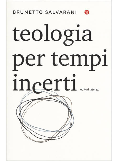 TEOLOGIA PER TEMPI INCERTI