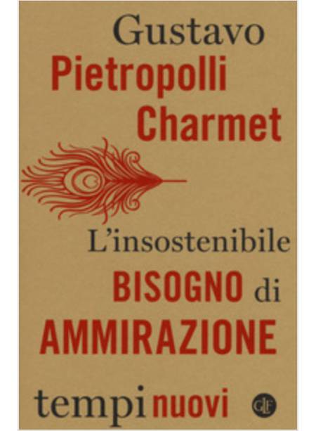 L'INSOSTENIBILE BISOGNO DI AMMIRAZIONE 