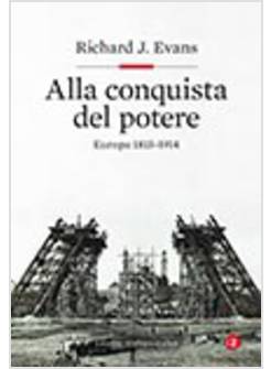 ALLA CONQUISTA DEL POTERE. EUROPA 1815-1914